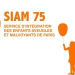 SIAM 75 - Service d'Intégration des enfants Aveugles et Malvoyants de Paris